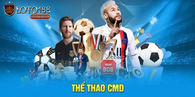 Thể Thao CMD368 - Sảnh Cược Siêu Hấp Dẫn Của Loto188