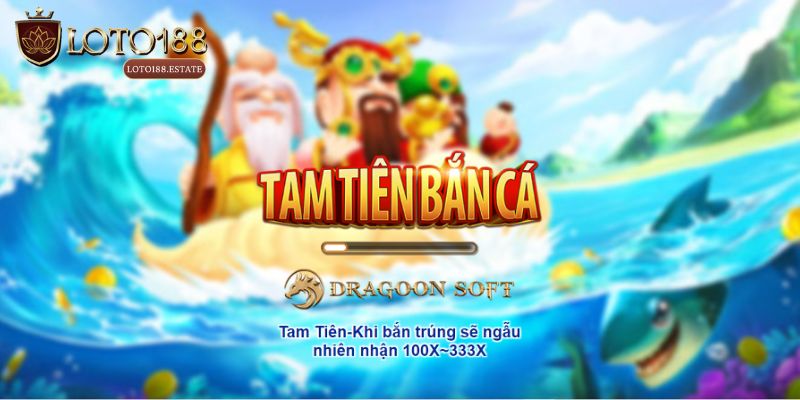 Tam Tiên Bắn Cá - Siêu Phẩm Săn Ngư Thịnh Hành Nhất 2026 2 Vài nét về siêu phẩm Tam Tiên Bắn Cá