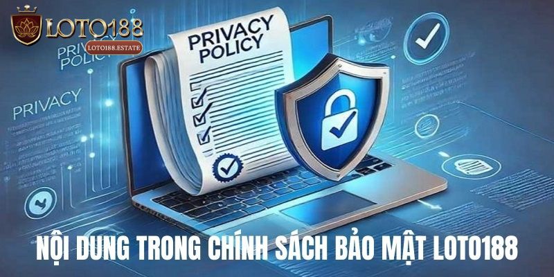 Tổng hợp chính sách bảo mật mới nhất tại Loto188