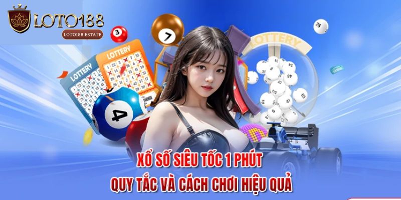 Xổ Số Siêu Tốc 1 Phút Là Gì? Khám Phá 3 Cách Đánh Dễ Thắng 1 Xổ Số Siêu Tốc 1 Phút Là Gì? Khám Phá 3 Cách Đánh Dễ Thắng